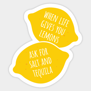 When life gives you lemons Sticker